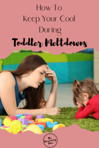 9 Ways To Keep Your Cool During Toddler Meltdowns