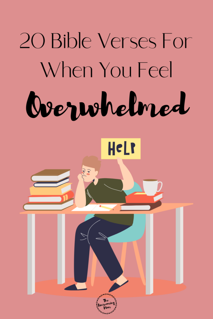 20 Bible Verses For When You Feel Overwhelmed